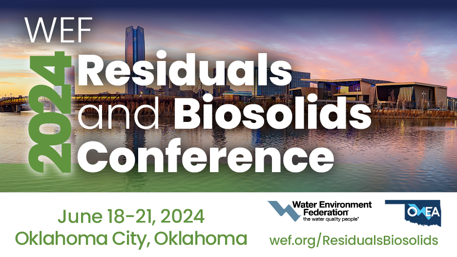 WEF Residuals and Biosolids June 18 21, 2024 Oklahoma City, OK